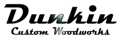 Dunkin Custom Woodworks